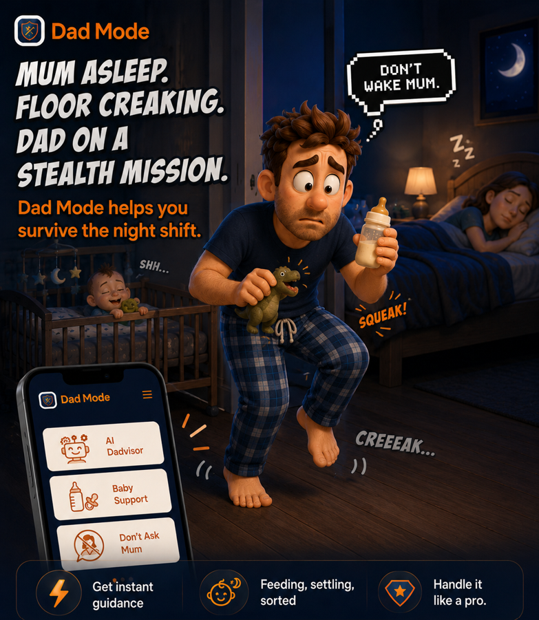 Dad Mode — Mum asleep, floor creaking, dad on a stealth mission with a bottle at 2am